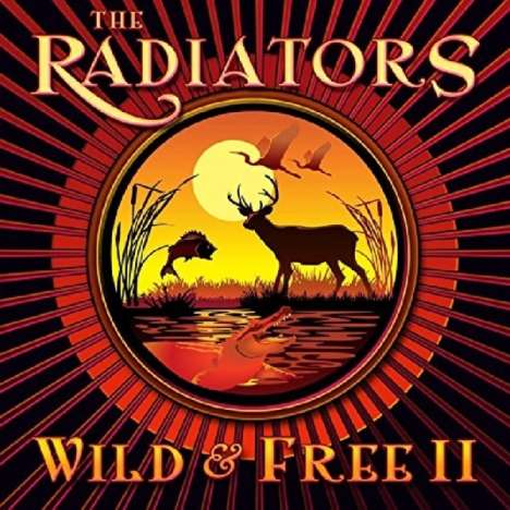 The Radiators (New Orleans): Wild &amp; Free 2, 2 CDs