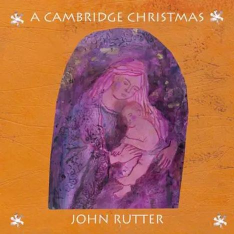 "A Cambridge Christmas", "John Rutter". Illustration einer Mutter mit Kind in lila Farbtönen auf orangefarbenem Hintergrund.