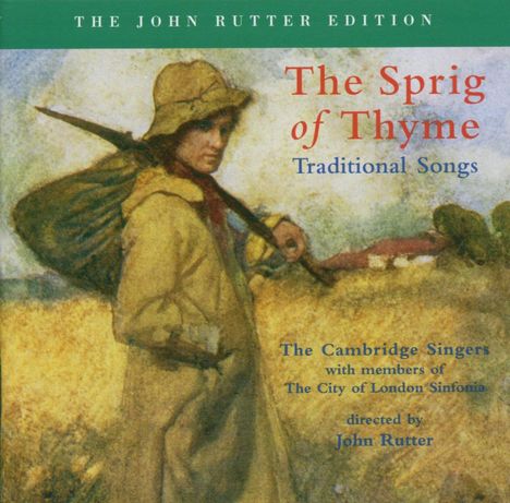 Cambridge Singers - The Sprig of Thyme (Traditional Songs arrangiert von John Rutter), CD