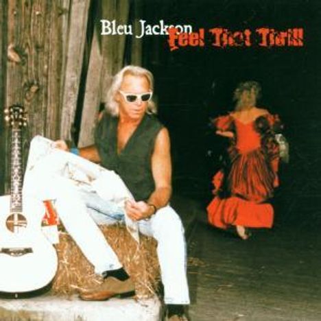 Bleu Jackson: Feel That Thrill, CD