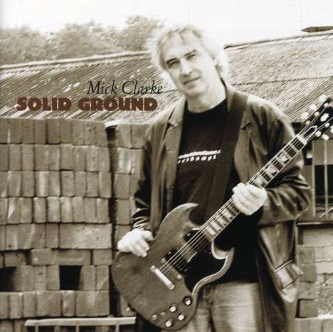 Mick Clarke: Solid Ground, CD