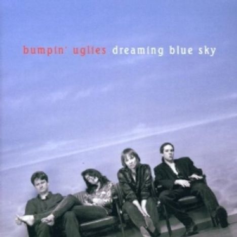 Bumpin' Uglies: Dreaming Blue Sky, CD