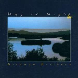 Goodman Brothers: Day Or Night: Live, CD