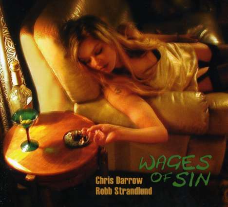 Chris Darrow &amp; Robb Strandlund: Wages Of Sin, CD