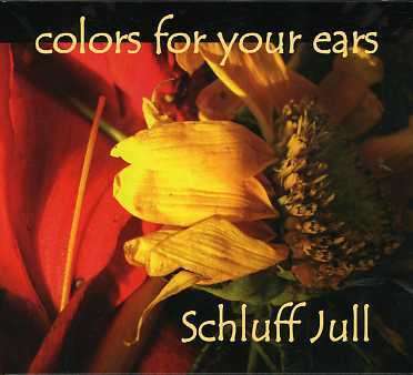 Jull Schluff: Colors For Your Ears, CD