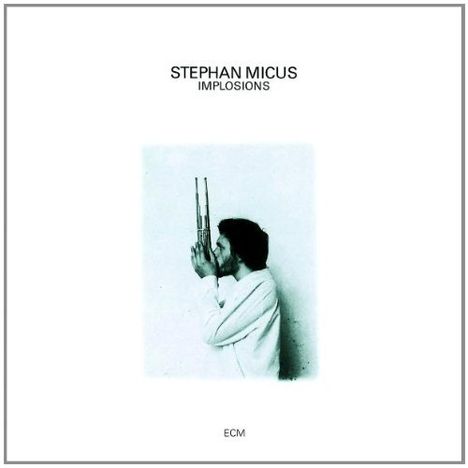 Stephan Micus (geb. 1953): Implosions, CD
