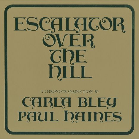 Carla Bley (1936-2023): Escalator Over The Hill, 2 CDs