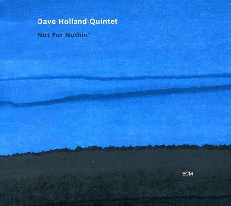 Dave Holland (geb. 1946): Not For Nothin', CD