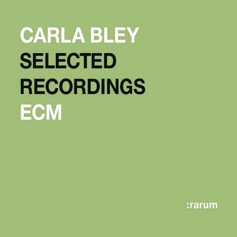 Carla Bley (1936-2023): Selected Recordings - ECM Rarum XV, CD