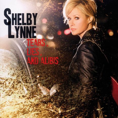 Shelby Lynne: Tears, Lies &amp; Alibis, CD