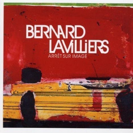 Bernard Lavilliers: Arret Sur Image, CD