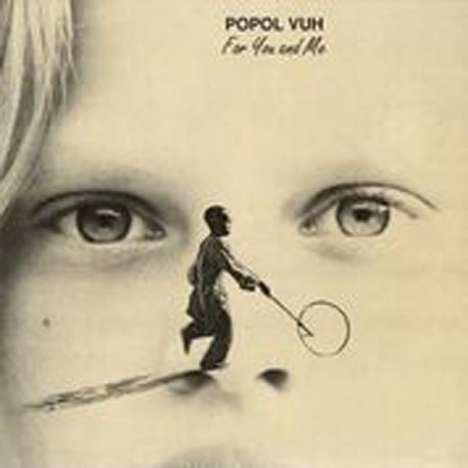 Popol Vuh: For You And Me, LP