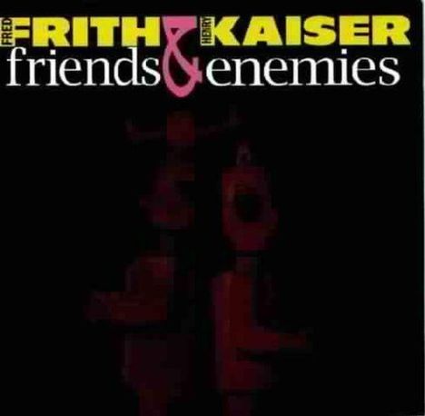 Fred Frith (geb. 1949): Friends &amp; Enemies, 2 CDs