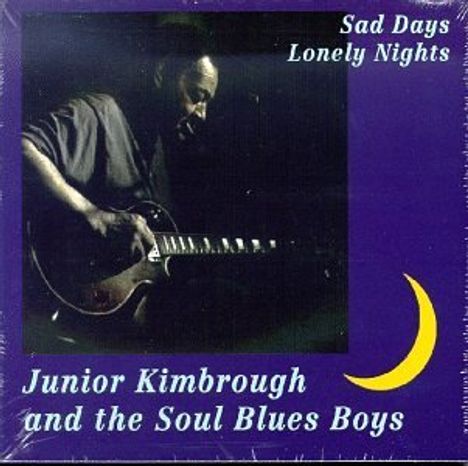 Junior Kimbrough: Sad Days Lonely Nights, CD