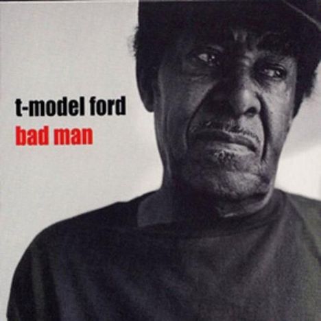 T-Model Ford: Bad Man, LP