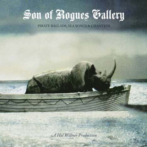 Son Of Rogues Gallery: Pirate Ballads, Sea Songs &amp; Chanteys, 2 CDs