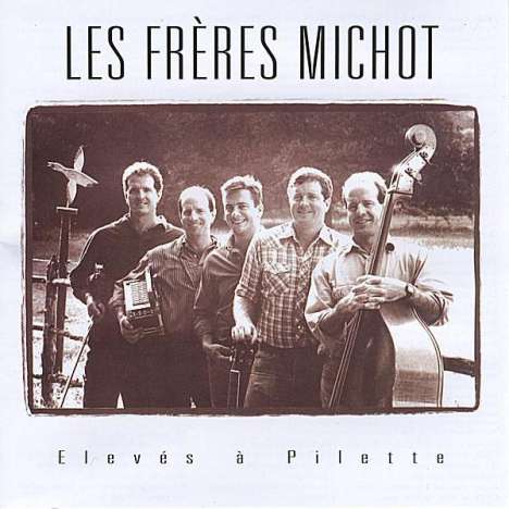 Les Frères Michot: Elevés Á Pilette, CD