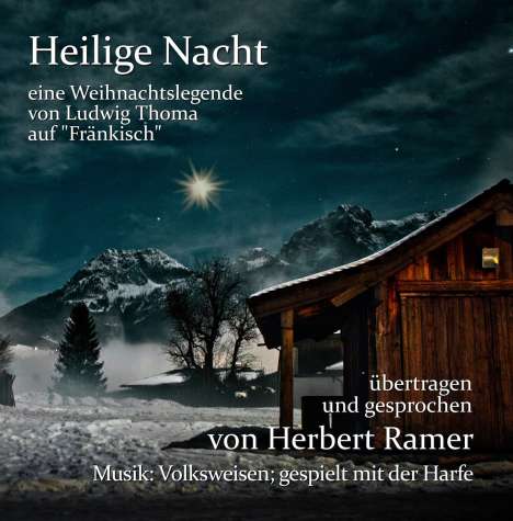 Heilige Nacht - Eine Weihnachtslegende von Ludwig Thoma auf "Fränkisch", CD