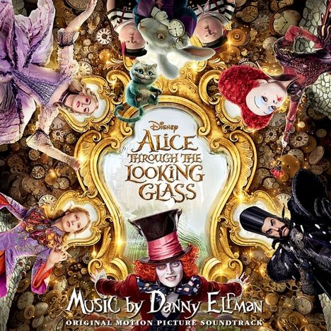 Danny Elfman (geb. 1953): Filmmusik: Alice Through The Looking Glass (DT: Alice im Wunderland: Hinter den Spiegeln), CD