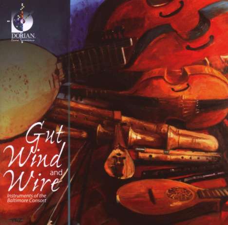 Gut,Wind and Wire - Instruments of the Baltimore Consort, CD