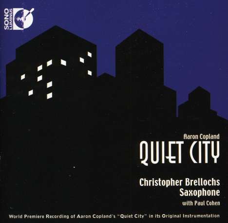 Aaron Copland (1900-1990): Quiet City für Saxophon &amp; Klavier, CD