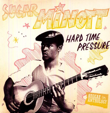 Sugar Minott: Hard Time Pressure, LP
