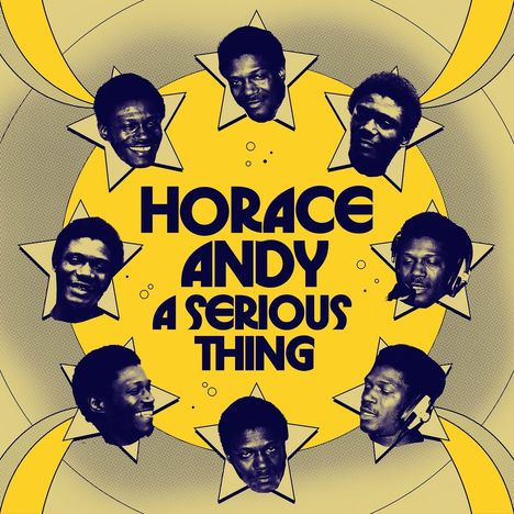 „HORACE ANDY A SERIOUS THING“ in Großbuchstaben. Mehrere Porträts eines Mannes in gelben Sternen. Retro-Stil, blau und gelb.