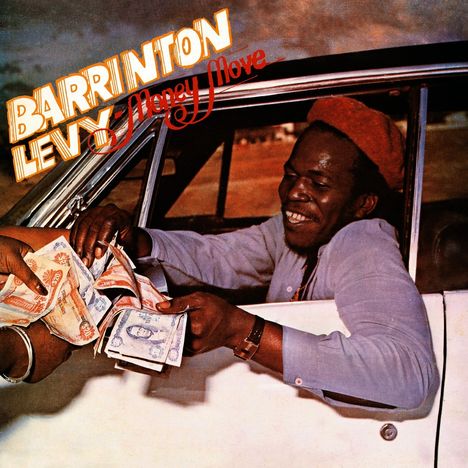 Text: "BARRINGTON LEVY Money Move". Ein Mann im Auto gibt lachend Geldscheine an eine Hand im Fenster weiter. 