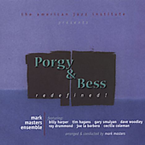 Mark Masters (geb. 1957): Porgy &amp; Bess: Redefined, CD