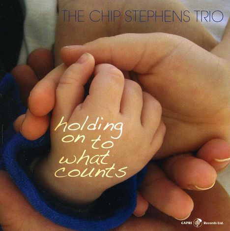 Chip Stephens (geb. 1964): Holding On To What Counts, CD