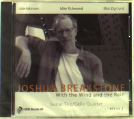 Joshua Breakstone (geb. 1955): With The Wind &amp; The Rain, CD