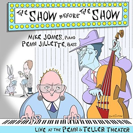 Mike Jones &amp; Penn Jillette: The Show Before The Show: Live At  The Penn &amp; Teller Theater, CD