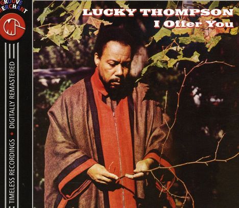Lucky Thompson (1924-2005): I Offer You, CD