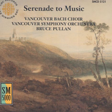 Vancouver Bach Choir - Serenade to Music, CD