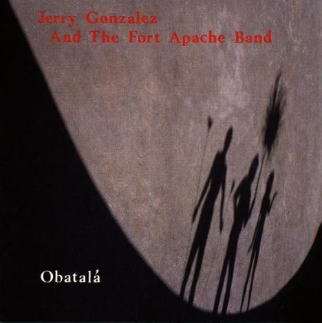 Jerry Gonzalez (1949-2018): Obatala, CD