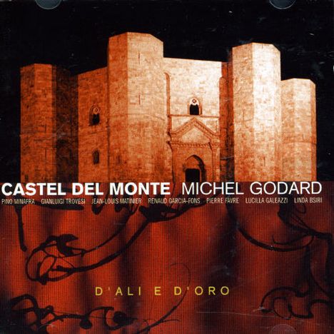 Michel Godard (geb. 1960): Castel Del Monte, CD