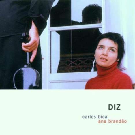 Carlos Bica (geb. 1958): Diz, CD