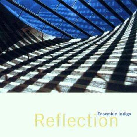 Ensemble Indigo: Reflection, CD