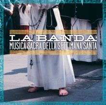 La Banda: Musica Sacra Della Settimana Santa, CD