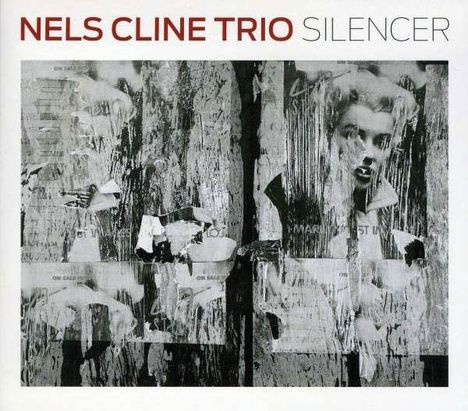 Nels Cline (geb. 1956): Silencer, CD