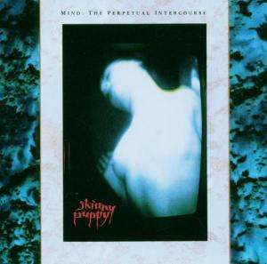 Skinny Puppy: Mind: The Perpetual Intercourse, CD