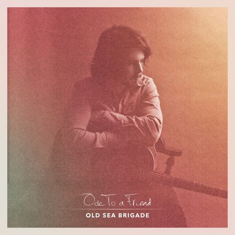 Old Sea Brigade: Ode To A Friend, CD
