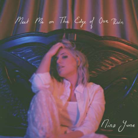 Nina June: Meet Me On The Edge Of Our Ruin, CD