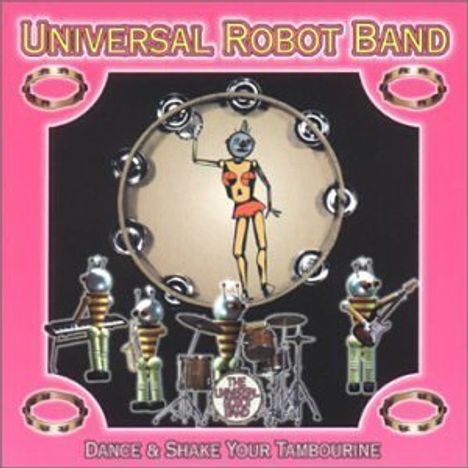 Universal Robot Band: Dance &amp; Shake Your Tambourine, CD