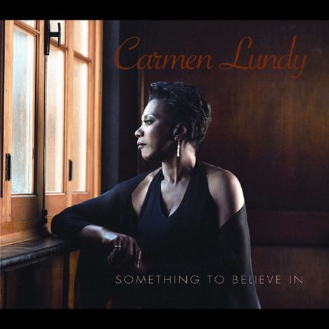 Carmen Lundy (geb. 1954): Something To Believe In, CD