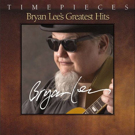 Bryan Lee: Timepieces - Greatest Hits, CD