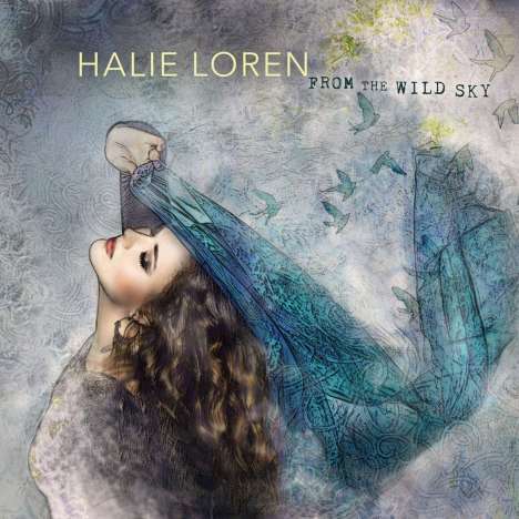 Halie Loren (geb. 1984): From The Wild Sky, CD