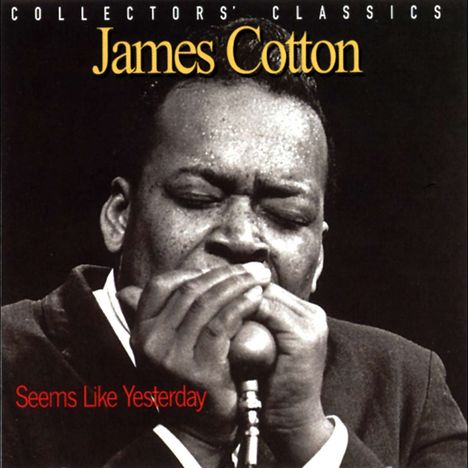 James Cotton: Seems Like Yesterday, CD