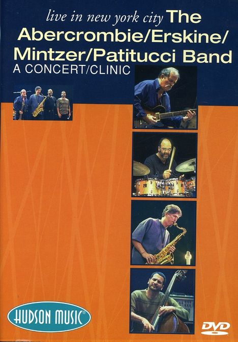 John Abercrombie, Peter Erskine, Bob Mintzer &amp; John Patitucci: Abercrombie Erskine Mintzer Patitucci Band Live in New York City, DVD