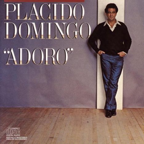 Placido Domingo (geb. 1941): Adoro, CD